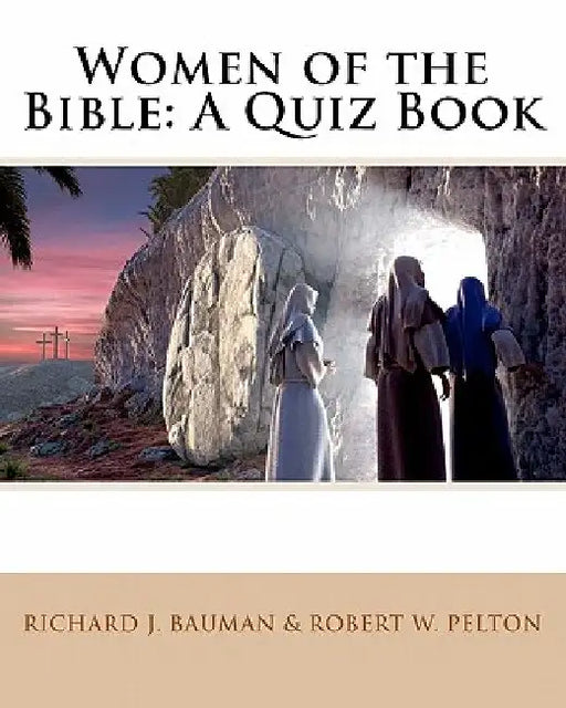 Women of the Bible: A Quiz Book by Robert W. Pelton