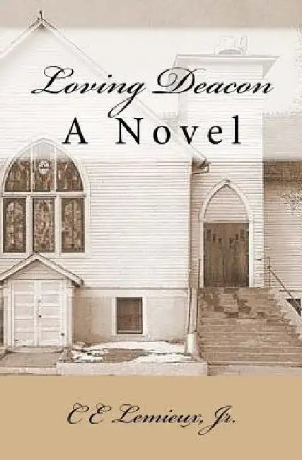Loving Deacon by C. E. LeMieux Jr