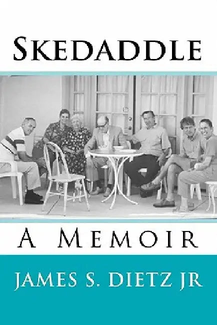 Skedaddle: A Memoir by James S. Dietz Jr
