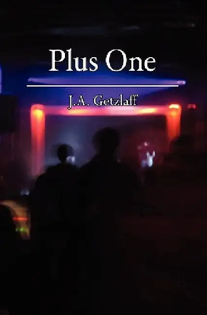 Plus One by J. a. Getzlaff