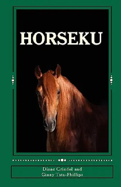 Horseku: haiku poetry by Ginny Tata-Phillips