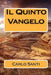Il Quinto Vangelo by Santi, Carlo