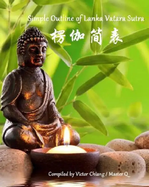 Simple Outline of Lanka Vatara Sutra: Brief Buddhist Tripitaka V06-B01-01.02.03-OT by Chiang, Victor