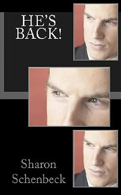 He's Back! by Sharon Schenbeck