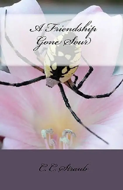 A Friendship Gone Sour by C. C. Straub