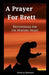 A Prayer for Brett: Devotionals for the Hurting Heart by David a. Edwards