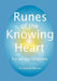 Runes of the Knowing Heart: for all my relations by Linda R. Reneau