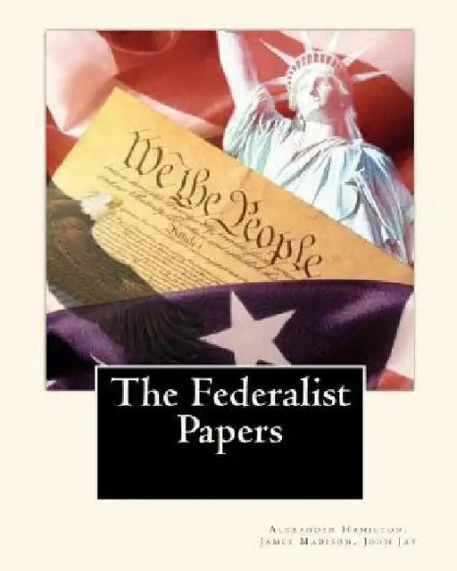The Federalist Papers by James Madison