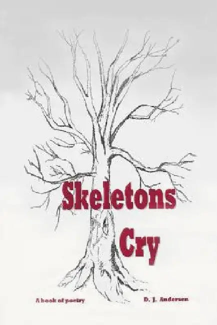 Skeletons Cry by C. Stephen Badgley