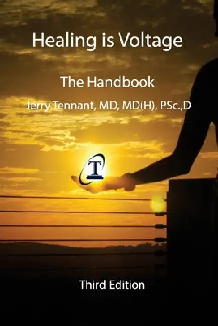 Healing is Voltage: The Handbook by Jerry L. Tennant