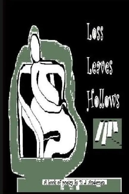 Loss Leaves Hollows by C. Stephen Badgley
