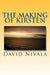 The Making of Kirsten by David Nivala