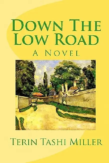 Down The Low Road by Terin Tashi Miller