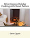 Silver Spoons Holiday Cooking with Renal Failure by Dave Capper