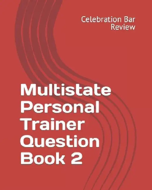 Multistate Personal Trainer Question Book 2: Evidence, Torts, Contracts & Sales by LLC Celebration Bar Review