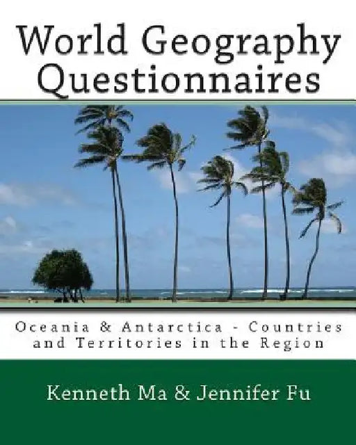 World Geography Questionnaires: Oceania & Antarctica - Countries and Territories in the Region by Jennifer Fu