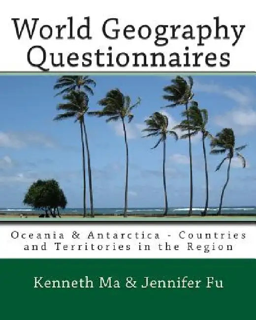 World Geography Questionnaires: Oceania & Antarctica - Countries and Territories in the Region by Jennifer Fu