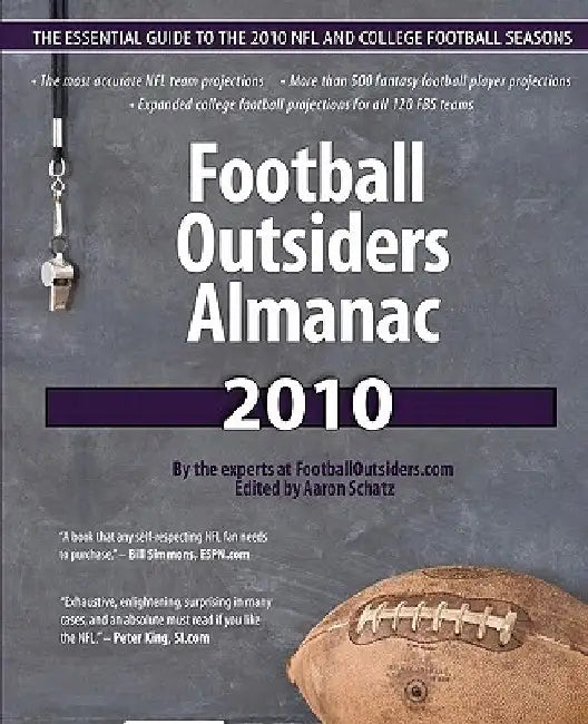 Football Outsiders Almanac 2010: The Essential Guide to the 2010 NFL and College Football Seasons by Benjamin Alamar