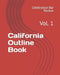 California Outline Book: Vol. 1 by LLC Celebration Bar Review