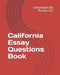 California Essay Questions Book by LLC Celebration Bar Review