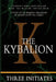 The Kybalion: A Study of the Hermetic Philosophy of Ancient Egypt and Greece by Three Initiates