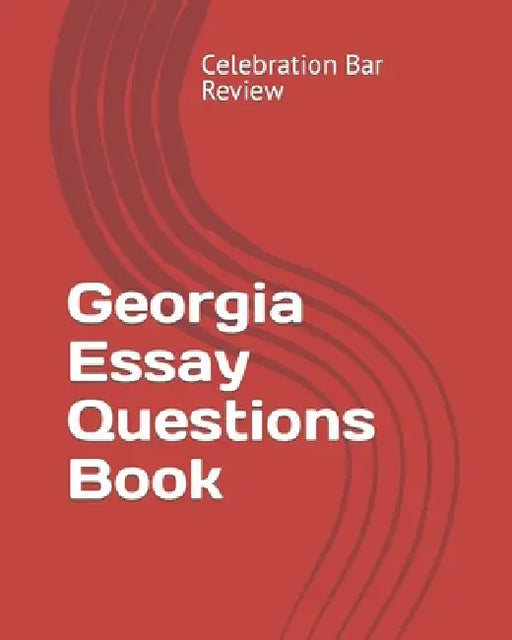 Georgia Essay Questions Book by LLC Celebration Bar Review