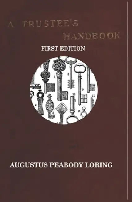 A TRUSTEE'S HANDBOOK by Augustus Peabody Loring