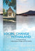 Social Change in Thailand: : A. Thomas Kirsch, a Northeastern Village, and Two Families by Yohko Tsuji