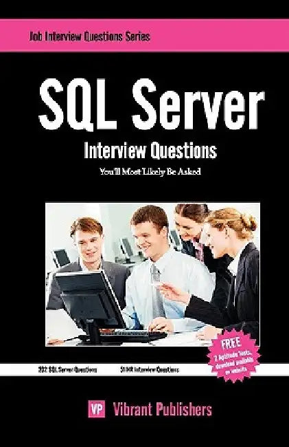 SQL Server Interview Questions You'll Most Likely Be Asked by Vibrant Publishers