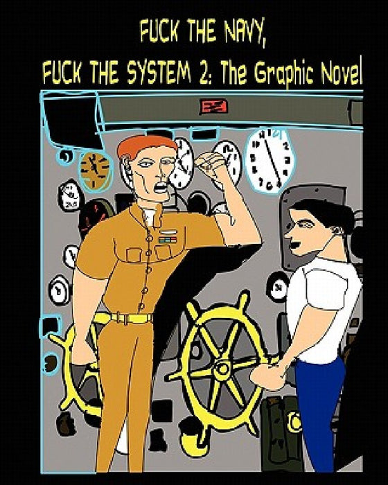 Fuck the Navy, Fuck the System 2: The Graphic Novel by Aaron McCarty