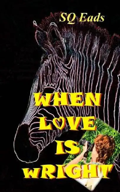 When Love is wRight by Sq Eads
