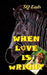 When Love is wRight by Sq Eads