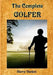 The Complete Golfer: A Must Read about "Mr. Golf"! (Timeless Classic Books) by Timeless Classic Books