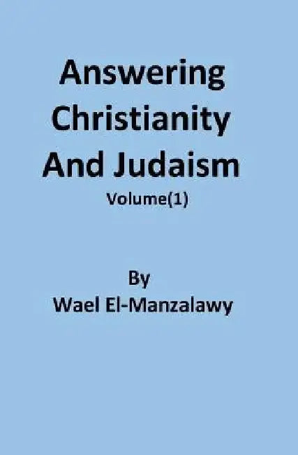 Answering Christianity And Judaism by Wael El-Manzalawy