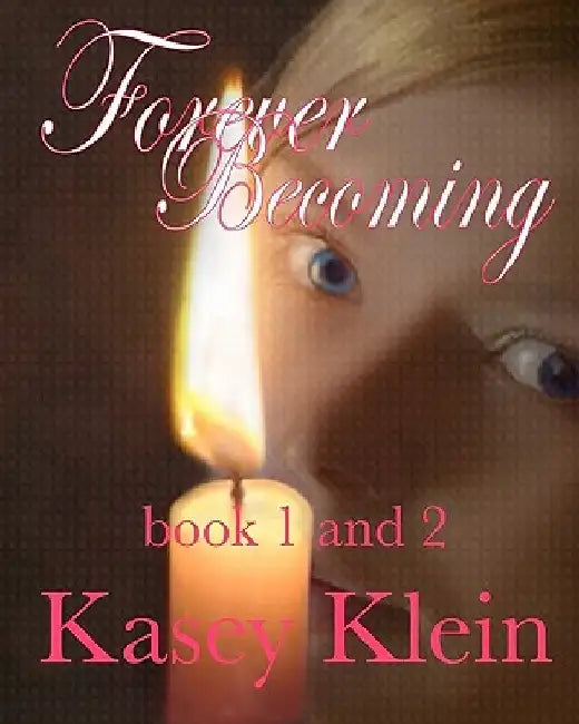 Forever Becoming by Kasey Klein