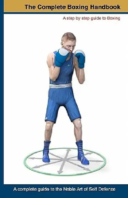 The Complete Boxing handbook: A step by step guide to Boxing by Peter Y. Karrlander
