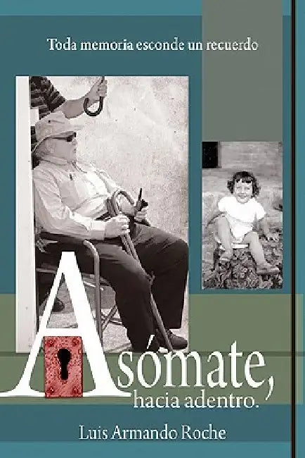 Asómate hacia adentro by Roche Esq, Luis Armando