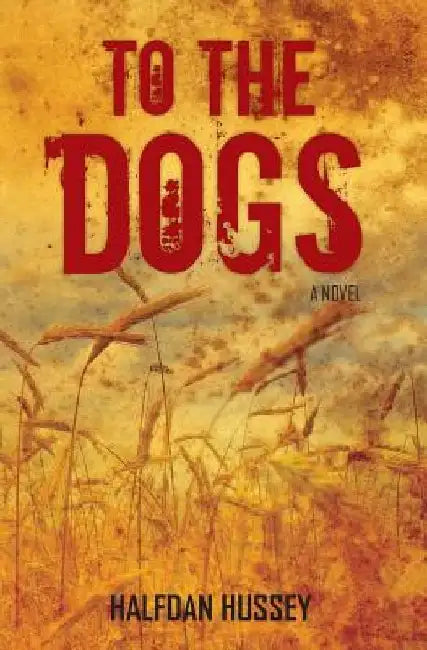 To The Dogs by Halfdan Hussey