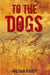 To The Dogs by Halfdan Hussey