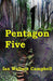 Pentagon Five by Ian Wallace Campbell