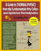 A Guide to Thermal Physics: from the Fundamentals thru Callen-Level Equilibrium Thermodynamics by Chris McMullen