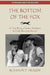 The Bottom of the Fox: A True Story of Love, Devotion & Cold-Blooded Murder by Shaun D. Mullen
