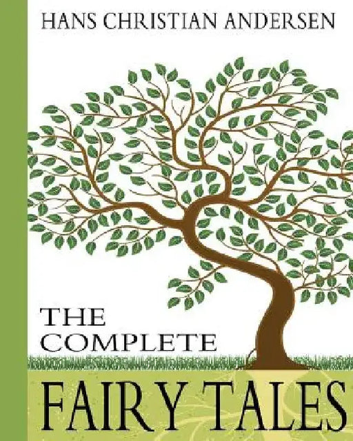 Hans Christian Andersen: The Complete Fairy Tales by Hans Christian Andersen