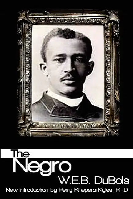 The Negro by W. E. B. DuBois