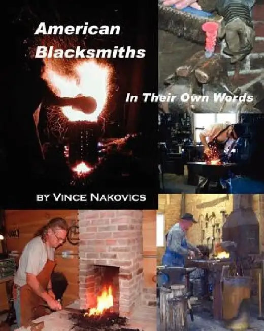 American Blacksmiths: In their own words by Bianca Nakovics