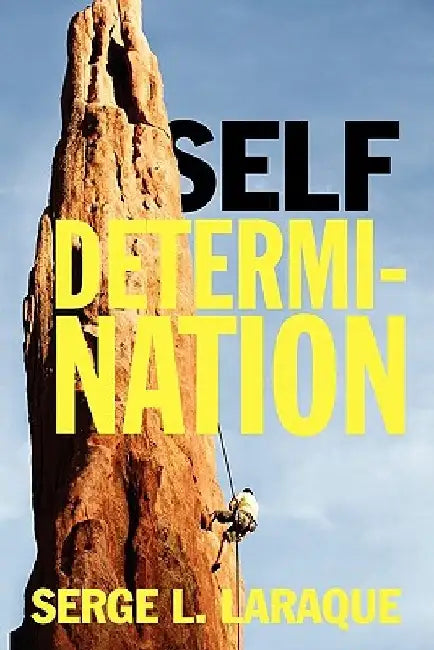 Self Determination by Serge L. Laraque