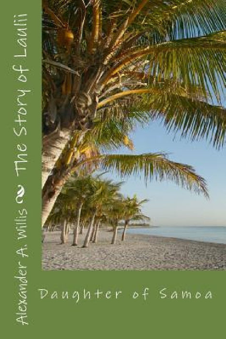 The Story of Laulii: Daughter of Samoa by William H. Barnes