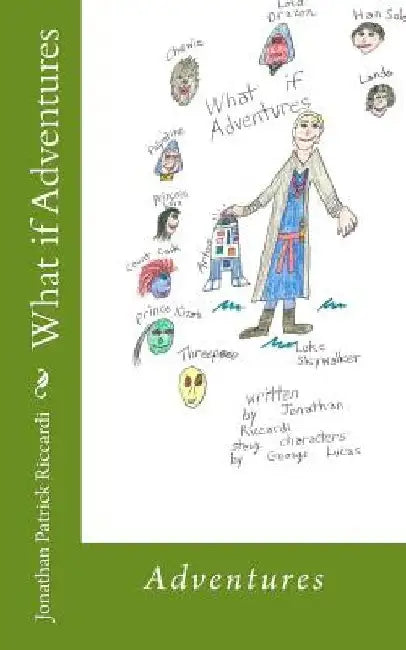 What if Adventures: Adventures by Jonathan Patrick Riccardi