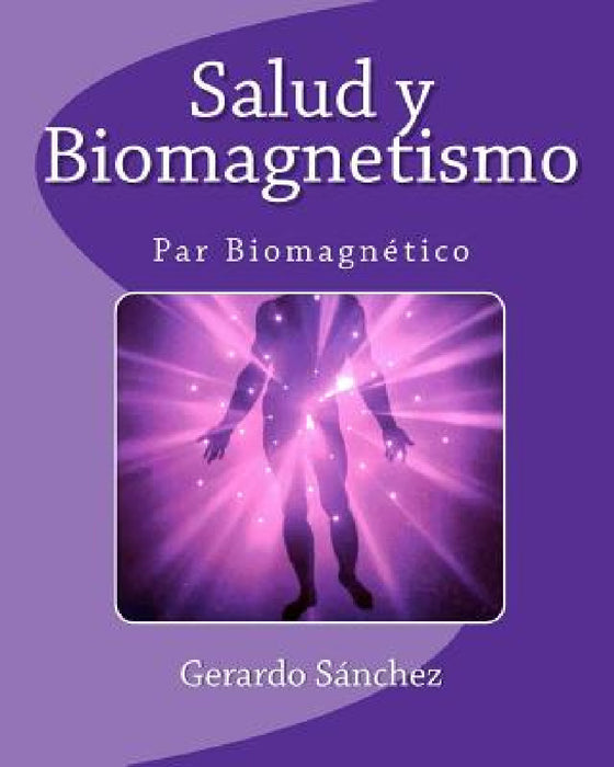 Salud y Biomagnetismo by Gerardo Sanchez