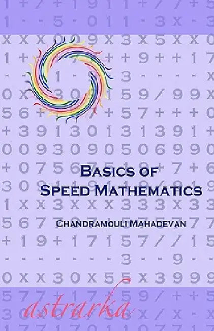 Basics of Speed Mathematics by Chandramouli Mahadevan